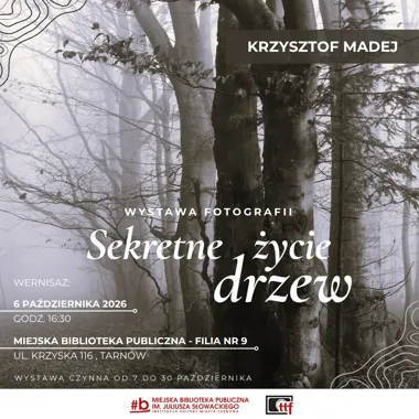 Wernisaż wystawy fotografii Krzysztofa Madeja „Sekretne życie drzew”
